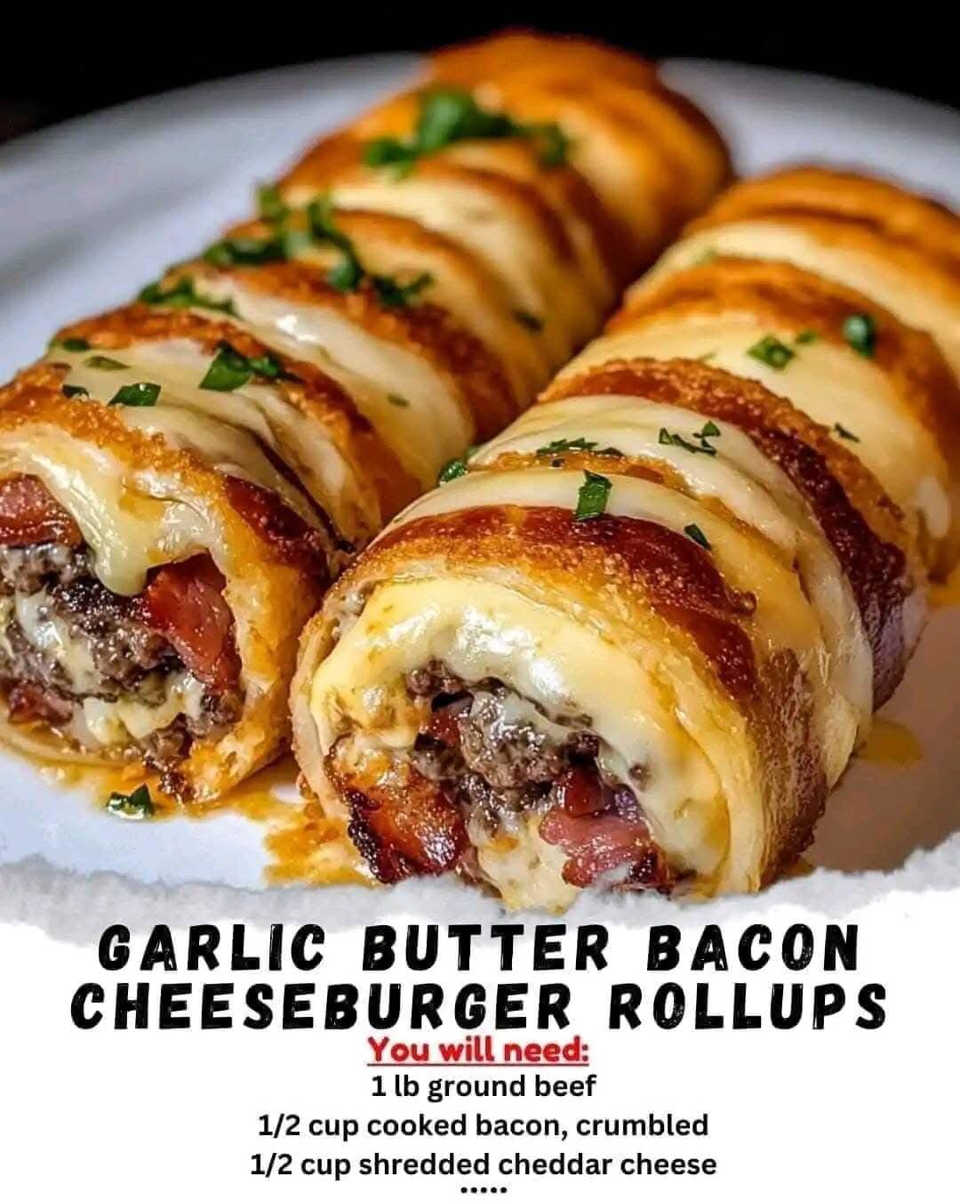 Garlic Butter Bacon Cheeseburger Rollups